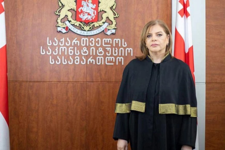 Gürcüstan Konstitusiya Məhkəməsinin hakiminin səlahiyyətlərinə xitam veriləcək
