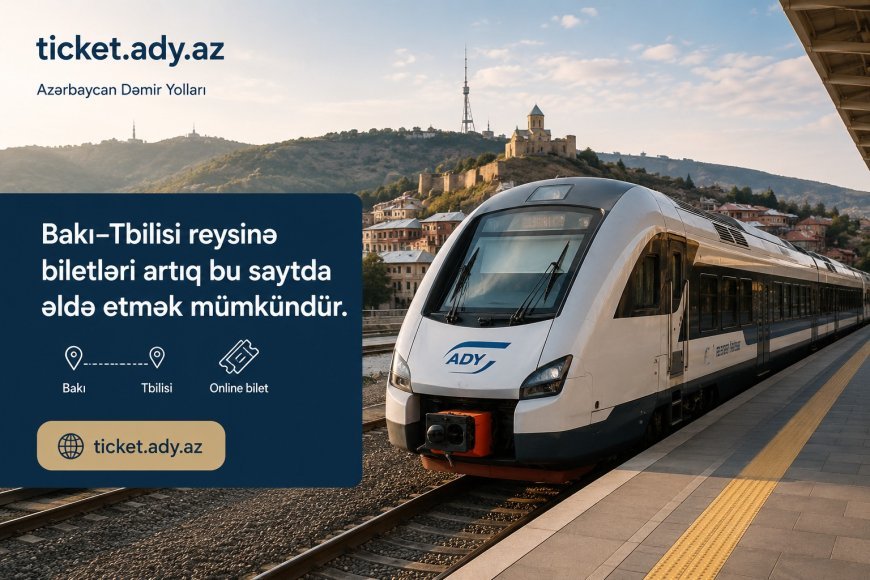 Bakı–Tbilisi qatar biletləri bu saytda satışdadır