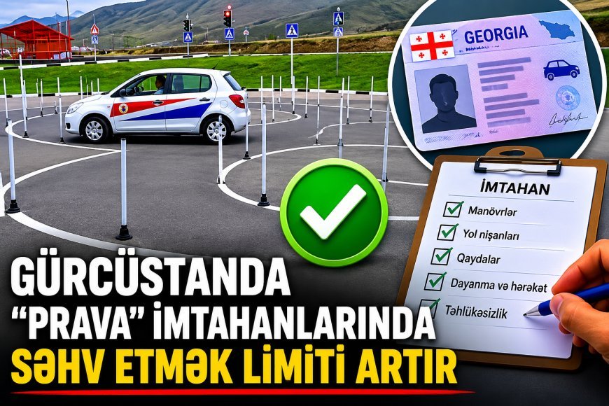 Gürcüstanda "prava" imtahanlarında səhv etmək limiti artır