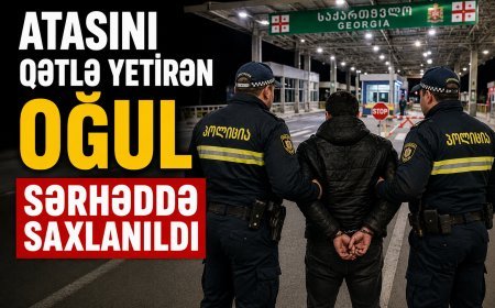 Atasını qətlə yetirən oğul sərhəddə saxlanıldı