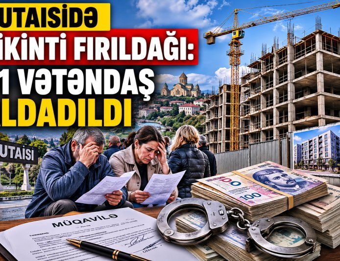 Kutaisidə tikinti fırıldağı: 91 vətəndaş aldadıldı