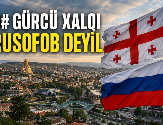 Gürcü xalqı rusofob deyil