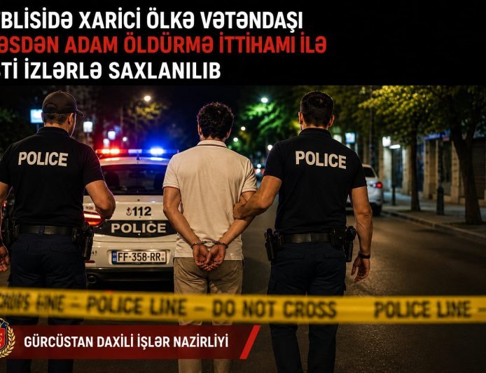 Tbilisidə xarici vətəndaşın qətli: Şübhəli şəxs isti izlərlə saxlanıldı