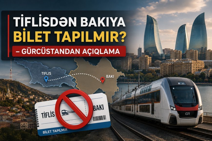 Tiflisdən Bakıya bilet tapılmır?