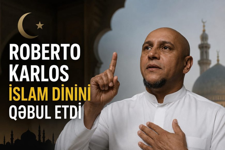 Roberto Karlos islam dinini qəbul etdi