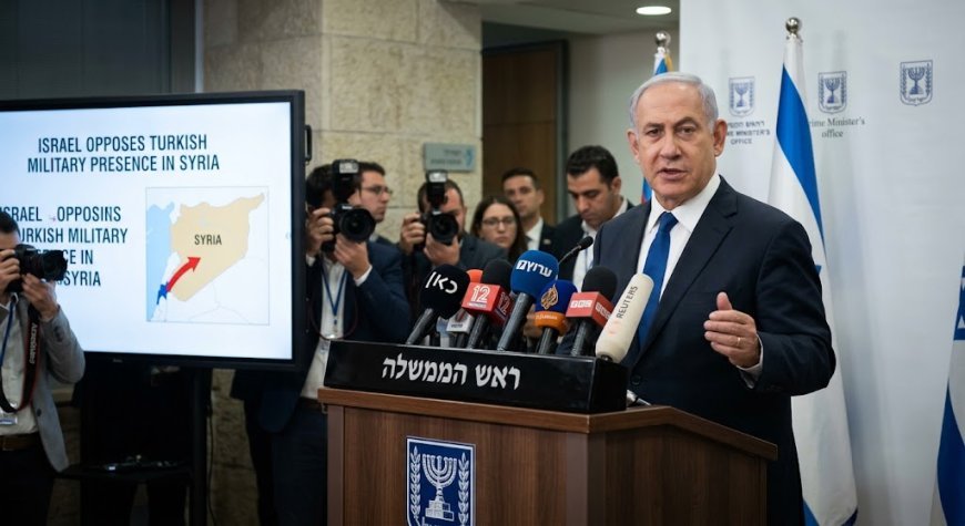 Netanyahu: İsrail Suriyada Türkiyənin hərbi mövcudluğuna dözməyəcək