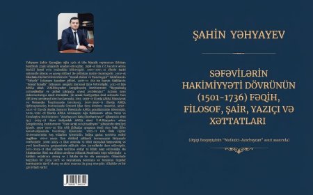 Səfəvilər dövrünün Azərbaycan mütəfəkkirlərinə həsr olunmuş yeni kitab işıq üzü görüb