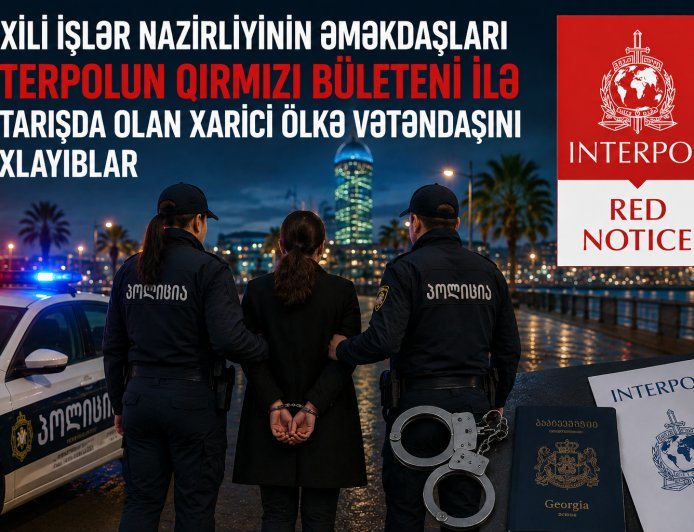 İnterpolla axtarışda olan xarici ölkə vətəndaşı Batumidə saxlanılıb