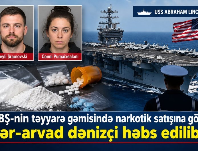 "USS Abraham Lincoln" təyyarə gəmisində ər-arvad narkotik satdıqlarına görə həbs edilib