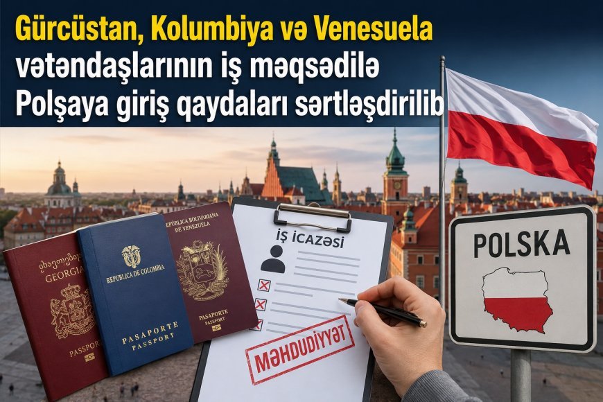 Polşaya işləməyə gedən Gürcüstan vətəndaşları üçün yeni qaydalar