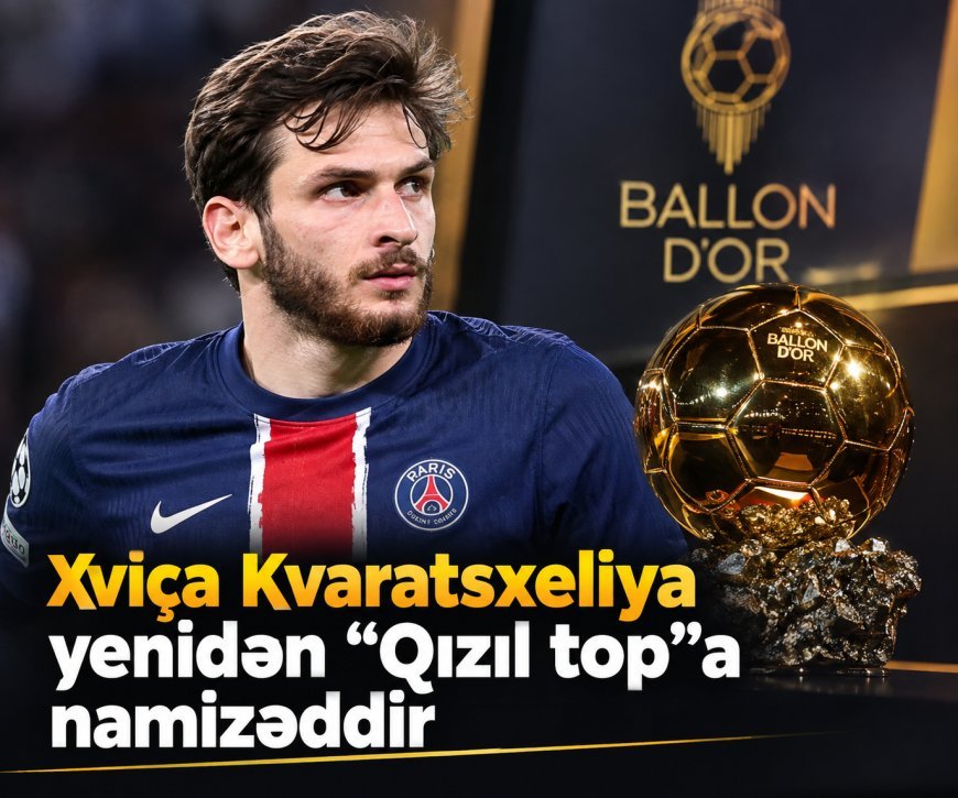 Xviça Kvaratsxeliya yenidən "Qızıl top"a namizəddir