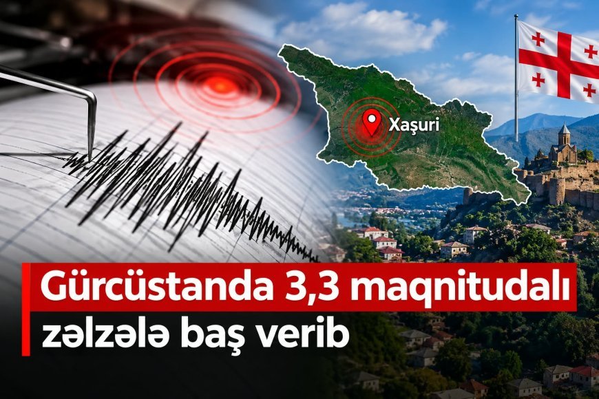 Gürcüstanda zəlzələ baş verdi