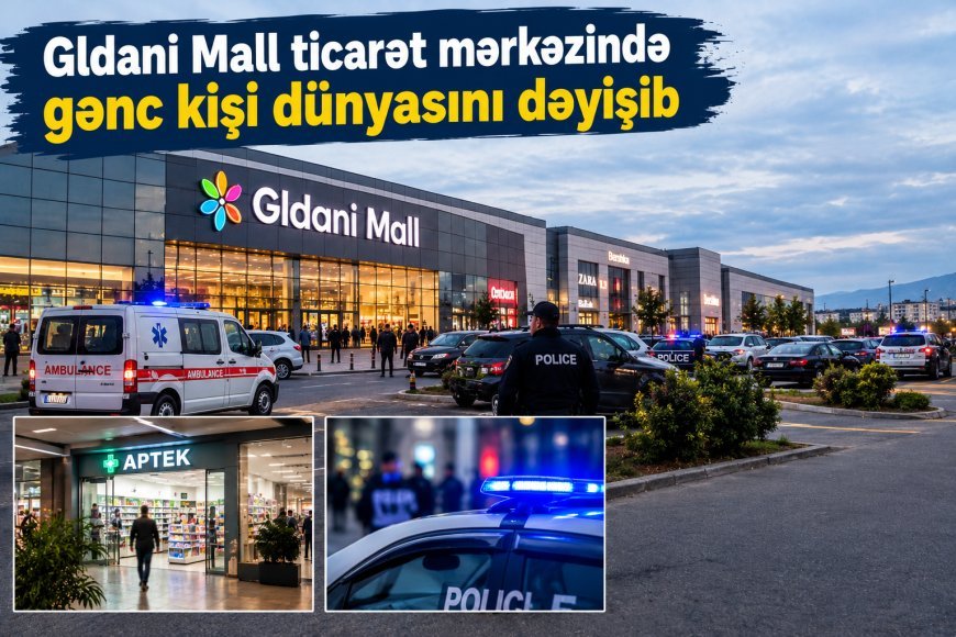 Tbilisidə Gldani Mall-da 40 yaşına yaxın kişi vəfat edib